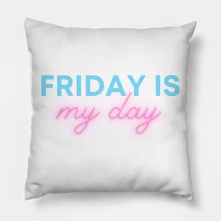 Friday is my day Pillow