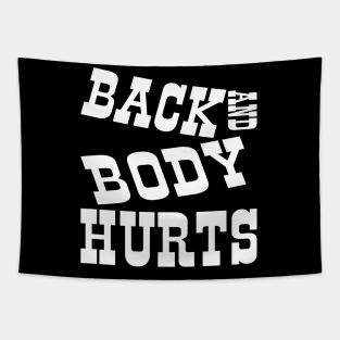 Back and Body Hurts Tapestry