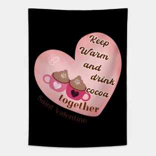 Keep Warm And celebrate St. Valentine Tapestry