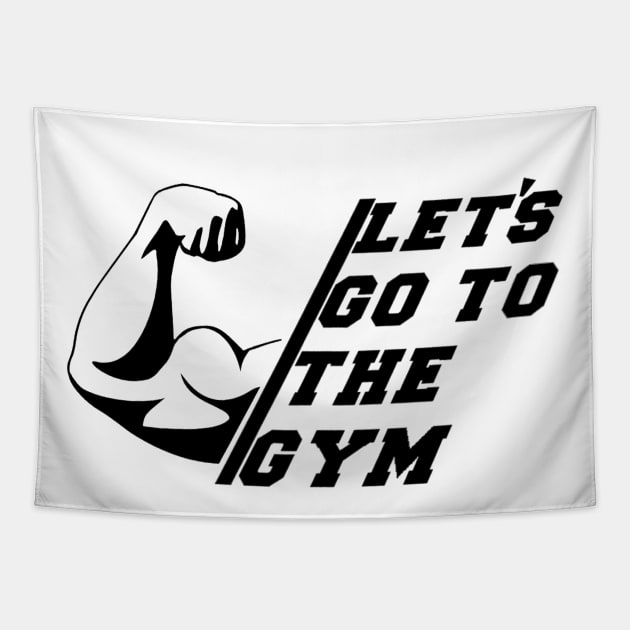 Let's go to the gym | Gymwear | gym t-shirt | gymrat | gym products Tapestry by ALCOHOL