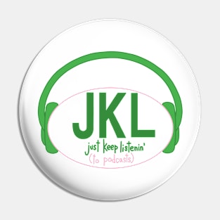 JKL (To Podcasts) Pin