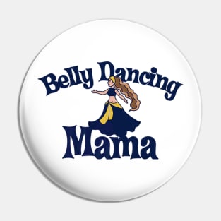 Belly Dancing Mama Bellydance Artwork Mothers Day Pin