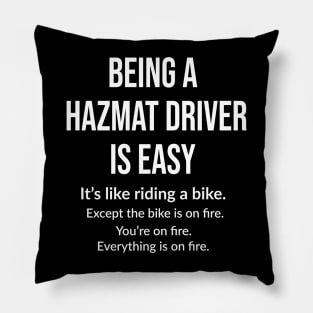 Being a hazmat driver is easy Pillow