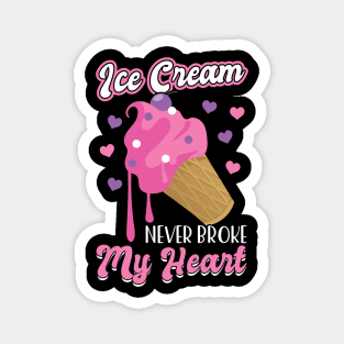 Ice Cream never broke my heart Magnet