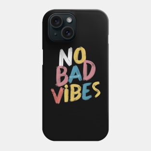 No bad vibes Phone Case