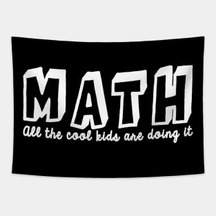 Math All The Cool Kids Are Doing It Tapestry