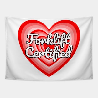 Forklift Certified Heart Funny Forklift Driver Forklift Operator Meme Forklift Gift Tapestry
