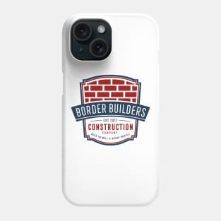 Border Builders Construction Phone Case