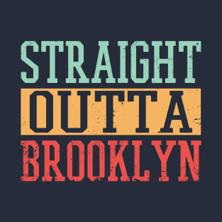 Straight Outta Brooklyn T-Shirt