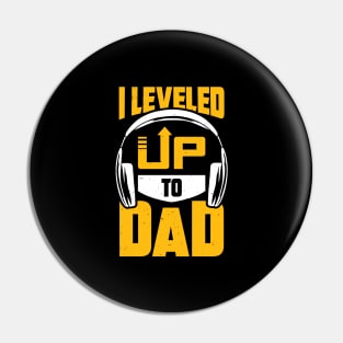 I Leveled Up To Dad Pin