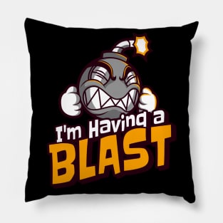 I'm Having a Blast Pillow