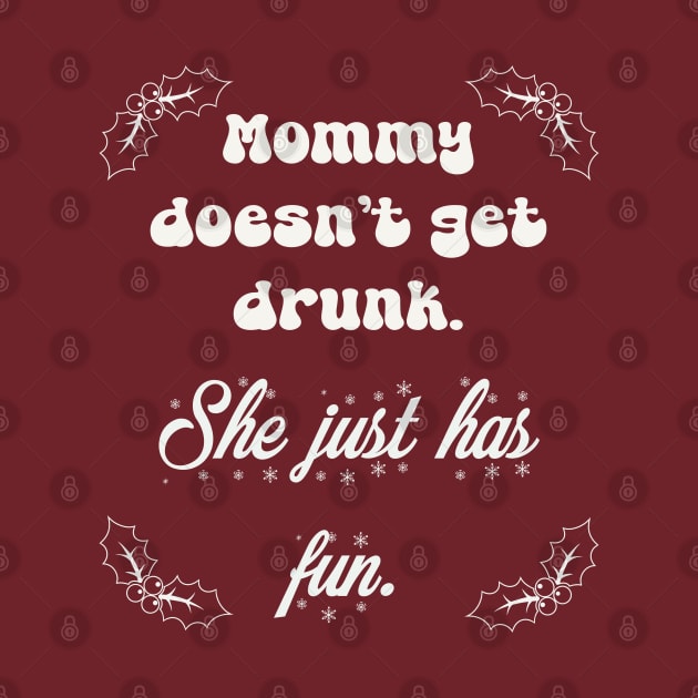 Mommy doesn’t get drunk by Tommymull Art 