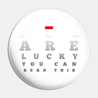 'You Are Lucky You Can Read This' Education For All Shirt Pin