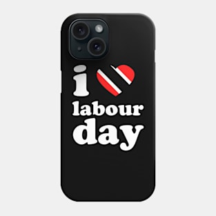 I Love Labour Day | Trini Culture | I Love Trinidad And Tobago | Trinidad Slang Phone Case