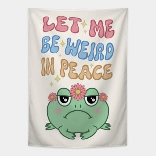 Let Me Be Weird, Cute Round Grumpy Frog Tapestry