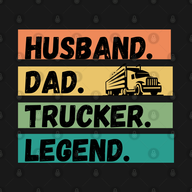 husband dad trucker legend by Clouth Clothing 