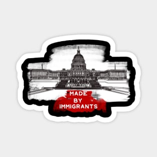 Capitol Building "Made By Immigrants" Magnet