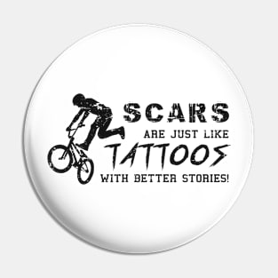 Scars Are Just Like Tattoos Pin