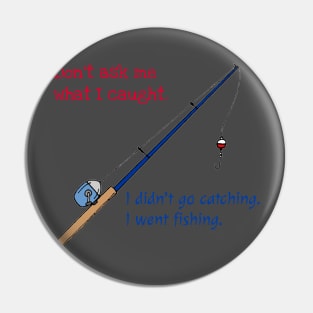 Not Catching, FIshing Pin