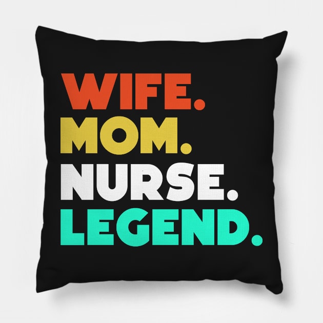 Wife.Mom.Nurse.Legend. Pillow by HerbalBlue