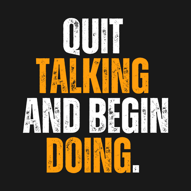 quit talking and begin doing motivational quote typography design by emofix