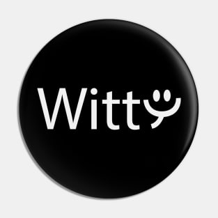 Witty being witty artwork Pin