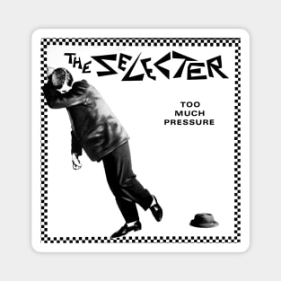 The Selecter Too Much Pressure Magnet