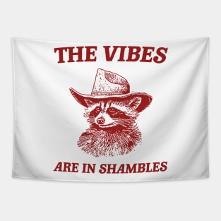 The Vibes Are In Shambles, Raccoon T Shirt, Weird T Shirt, Meme T Shirt, Trash Panda T Shirt, Unisex Tapestry