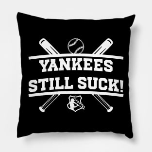 Yankees Still Suck! Pillow