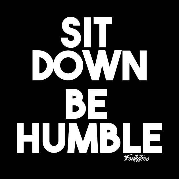 HUMBLE (w) by fontytees