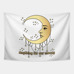 Anytihing for our moony, moon lover Tapestry