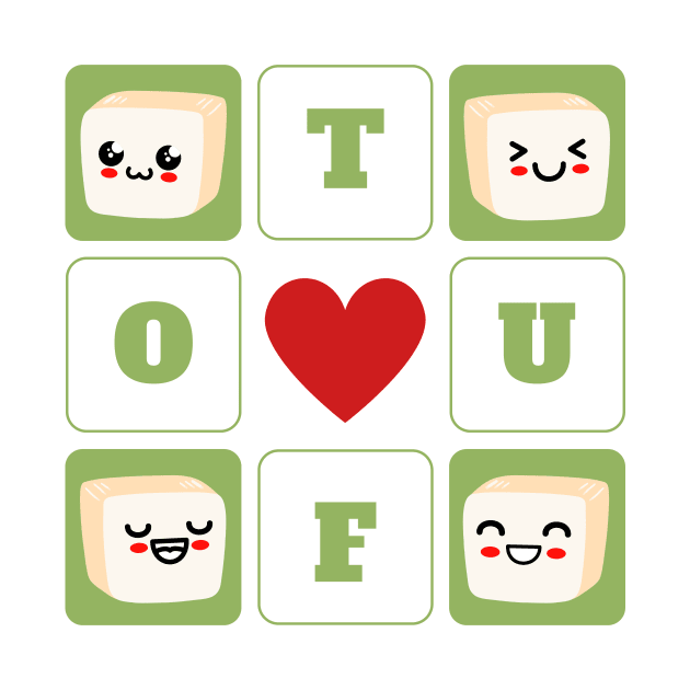 I Love Tofu | Funny Vegan | Tofu Lover by PunnyIsland