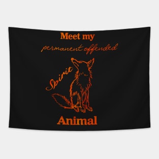 Meet my Spirit Animal - Offended Fox Tapestry