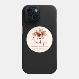 ThanksGiving - Thank You for supporting my small business Sticker 14 Phone Case