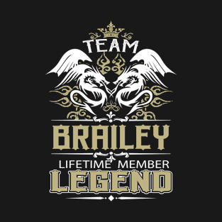 Brailey Name T Shirt -  Team Brailey Lifetime Member Legend Name Gift Item Tee T-Shirt