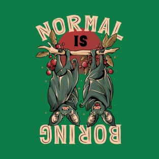 Normal is Boring - Cute Funny Animal Gift T-Shirt