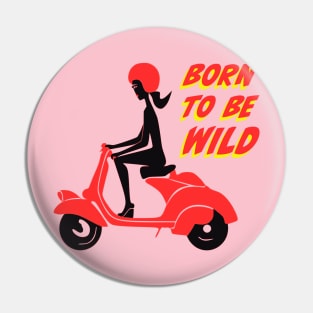 Born to be Wild Girl on Scooter Pin