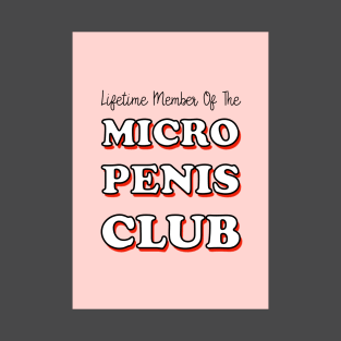 Lifetime Member Of The Micro Penis Club T-Shirt