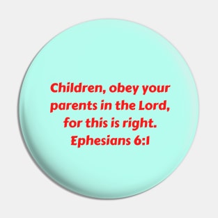 Bible Verse Ephesians 6:1 Pin