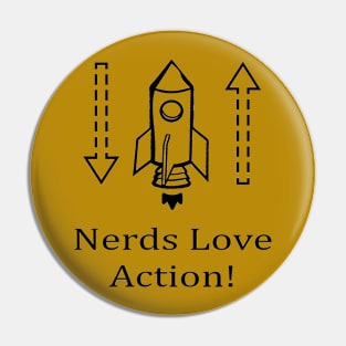 Nerds Love Action.  Funny Geek Science Humor Pin