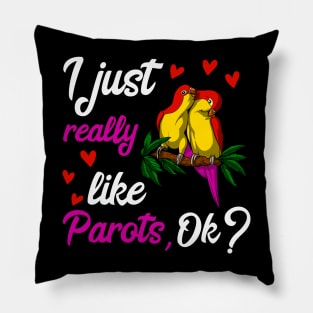 I Just Really Like Parrots Cute Birds Pillow