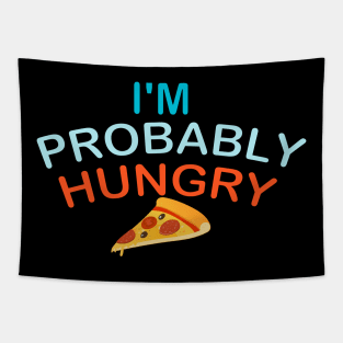 I'm Probably Hungry Tapestry