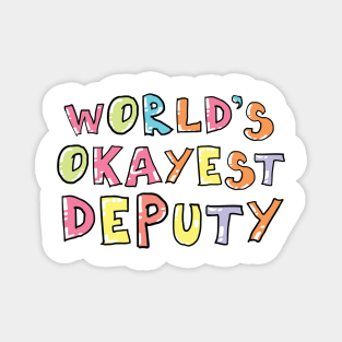 World's Okayest Deputy Gift Idea Magnet