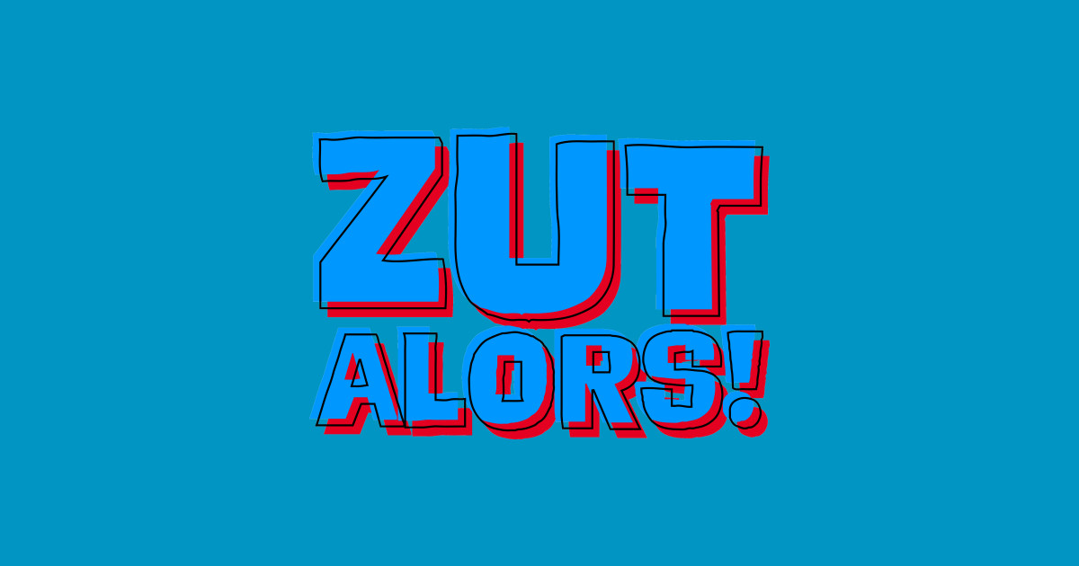Zut Alors! French Long Sleeve TShirt TeePublic