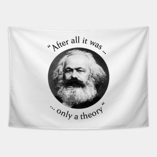 Karl Marx after all it was only a theory Tapestry