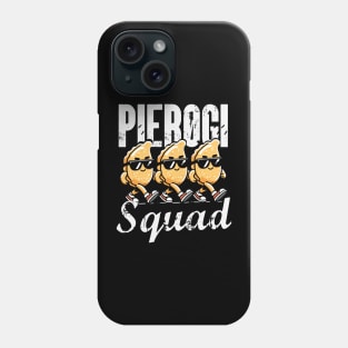 Pierogi Squad! Funny Pierogies Phone Case