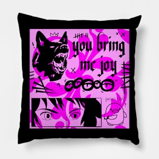 You Bring Me Joy Pillow