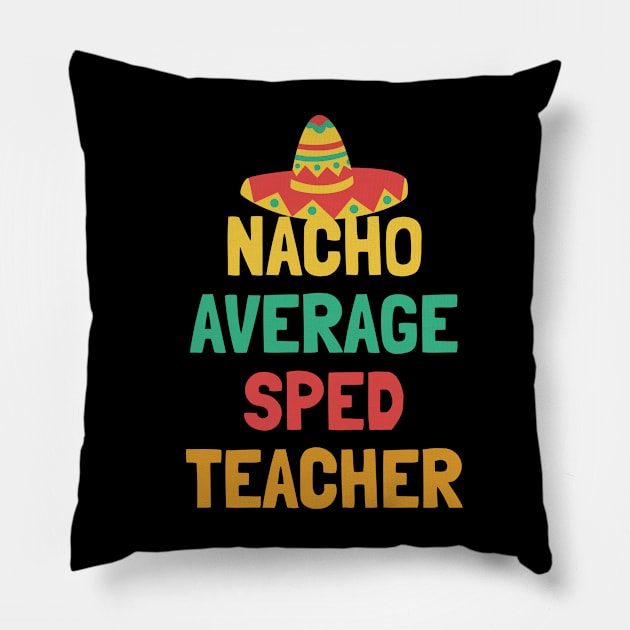 Not Your Average Sped Teacher Pillow by orlumbustheseller