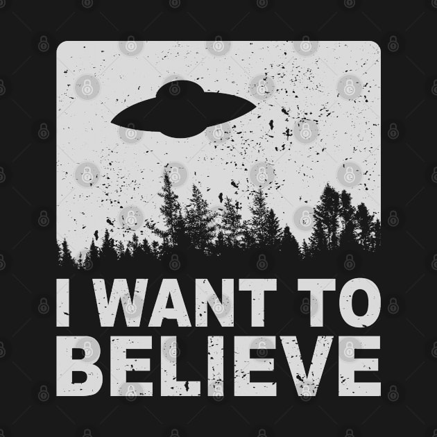 I Want To Believe T-Shirt I Aliens UFO Area 51 Roswell by az_Designs