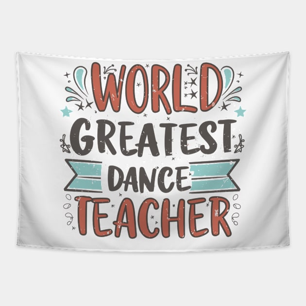 World Greatest Dance Teacher Tapestry by AlephArt